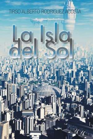 La Isla del Sol de Tirso Alberto Rodrigez