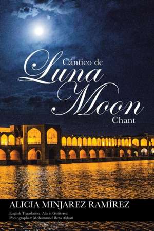 Cantico de Luna: Moon Chant de Alicia Minjarez Ramírez