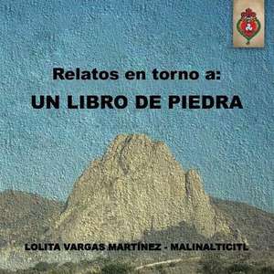 Relatos En Torno a de Lolita Vargas Martinez -. Malinalticitl