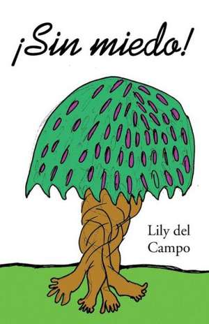 Sin Miedo! de Lily Del Campo