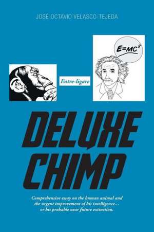 Deluxe Chimp de Jose Octavio Velasco-Tejeda