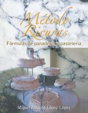 Metodo Ricuras de Miguel Antonio Lopez Lopez