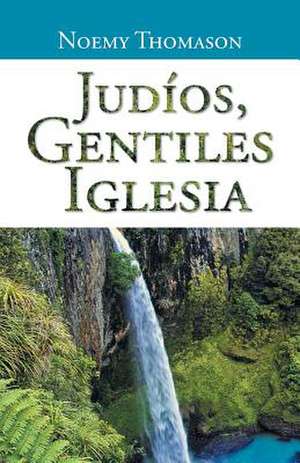 Judios, Gentiles Iglesia de Noemy Thomason