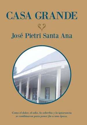 Casa Grande de Jose Pietri Santa Ana