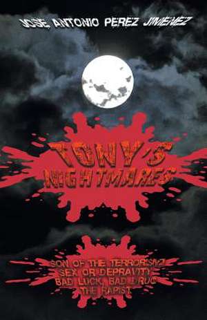 Tony's Nightmares de Jose Antonio Perez Jimenez