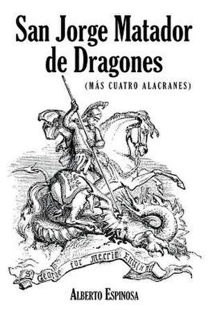 San Jorge Matador de Dragones de Alberto Espinosa