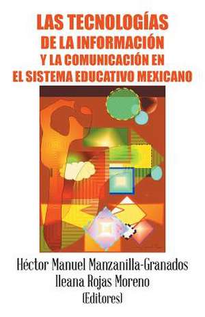 Las Tecnologias de La Informacion y La Comunicacion En El Sistema Educativo Mexicano de Manzanilla y. Rojas