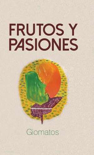 Frutos y Pasiones de Giomatos