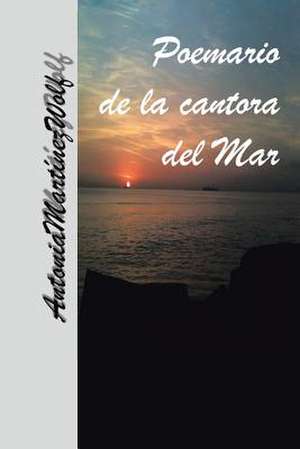 Poemario de La Cantora del Mar de Antonia Martinez Wolf