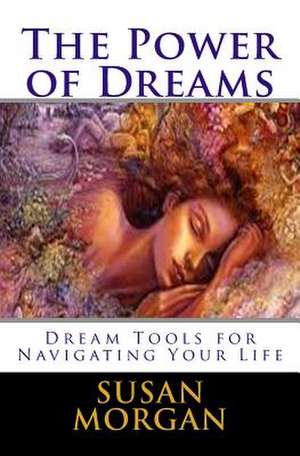 The Power of Dreams de Susan L. Morgan