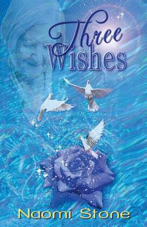 Three Wishes de Naomi Stone