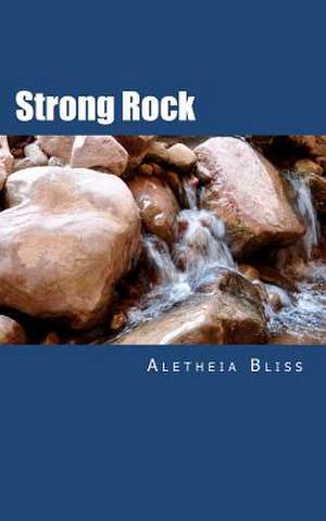 Strong Rock de Aletheia Bliss