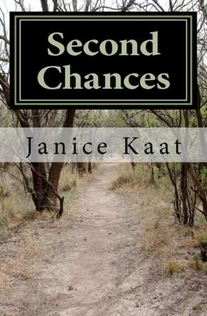 Second Chances de Janice S. Kaat