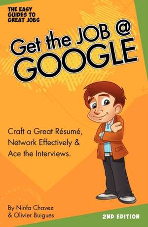 Get the Job at Google de The Easy Guides to Great Job Olfina LLC