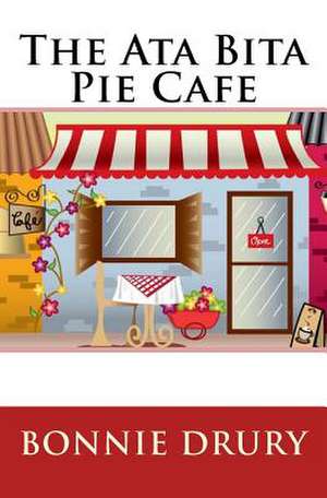 The Ata Bita Pie Cafe de Bonnie Drury