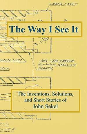 The Way I See It de John Sekel