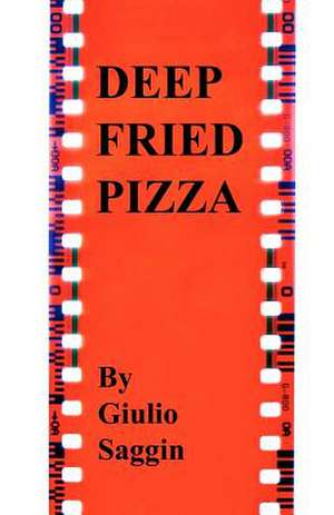 Deep Fried Pizza de Giulio A. Saggin