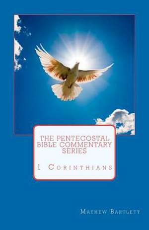 The Pentecostal Bible Commentary Series de Mathew Bartlett