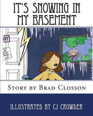 It's Snowing in My Basement de Brad Closson