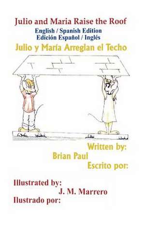 Julio and Maria Raise the Roof de Brian Paul