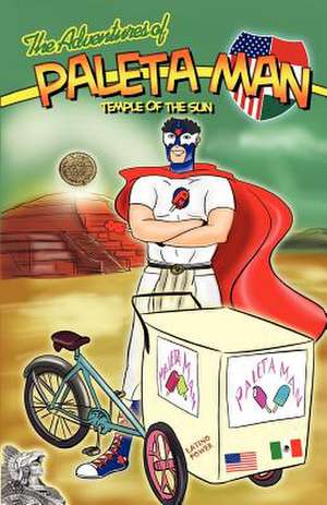 The Adventures of Paleta Man de Paul Ramirez