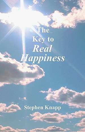 The Key to Real Happiness de Stephen Knapp