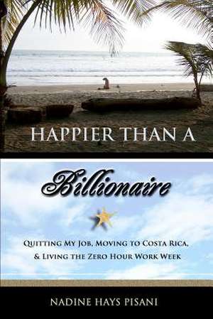 Happier Than a Billionaire de Nadine Hays Pisani