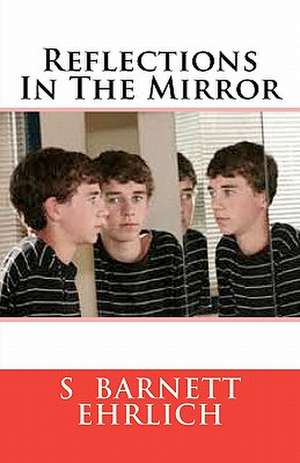 Reflections in the Mirror de S. Barnett Ehrlich