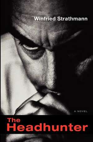 The Headhunter de Winfried Strathmann