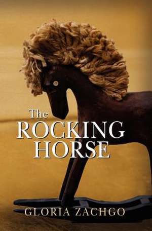 The Rocking Horse de Gloria Zachgo