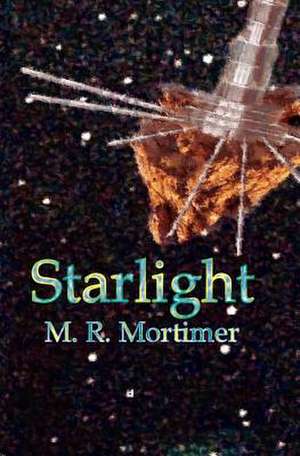 Starlight de M. R. Mortimer