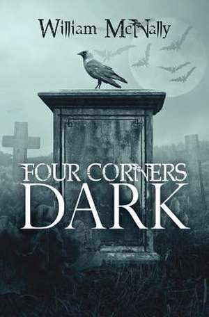 Four Corners Dark de William McNally