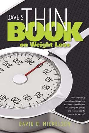 Dave's Thin Book on Weight Loss de David D. Mickelson