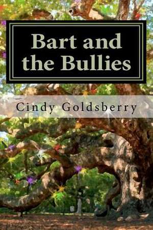 Bart and the Bullies de Mrs Cindy Gautschy Goldsberry