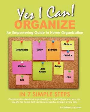 Yes, I Can Organize de Rebecca Kohan