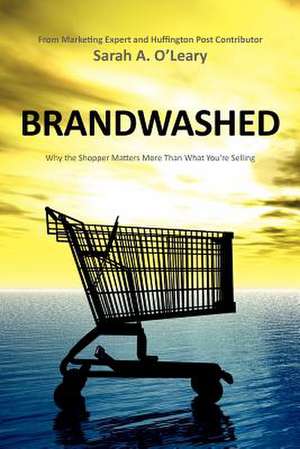 Brandwashed de Sarah A. O'Leary