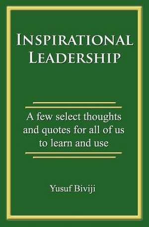 Inspirational Leadership de Yusuf Biviji