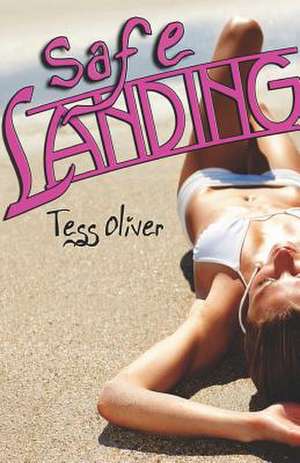 Safe Landing de Tess Oliver