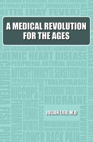 A Medical Revolution for the Ages de Julian Lieb