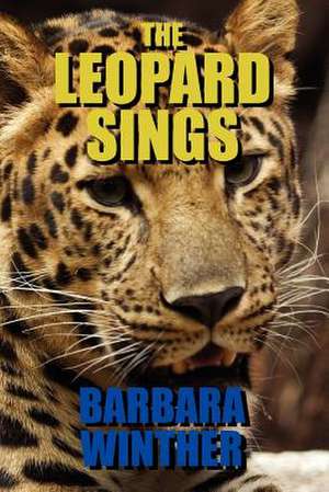 The Leopard Sings de Barbara Winther