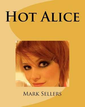 Hot Alice de Mark Sellers