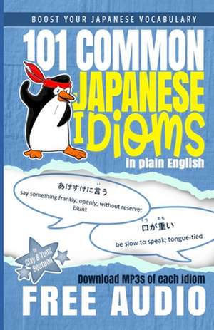 101 Common Japanese Idioms in Plain English de Clay Boutwell