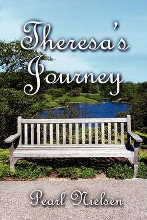 Theresa's Journey de Pearl Nielsen