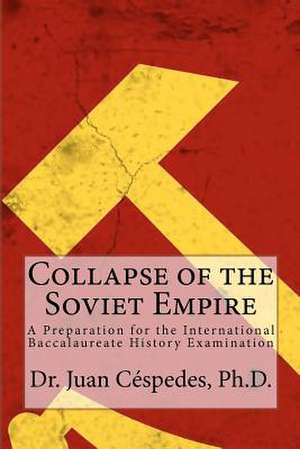 Collapse of the Soviet Empire de Juan R. Spedes