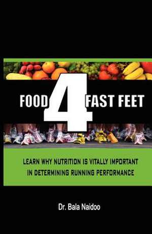 Food 4 Fast Feet de Dr Bala Naidoo