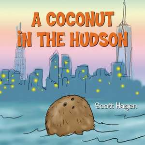 A Coconut in the Hudson de Scott Hagen