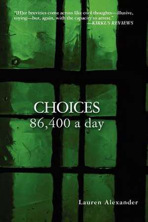 Choices 86,400 a Day de Lauren Alexander