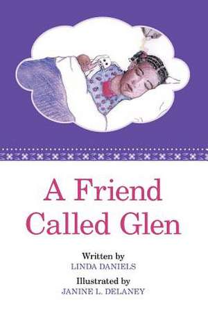 A Friend Called Glen de Linda Daniels