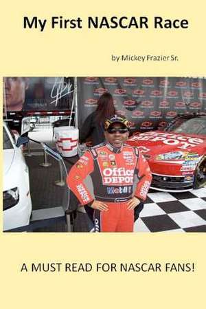 My First NASCAR Race de Mickey Frazier Sr