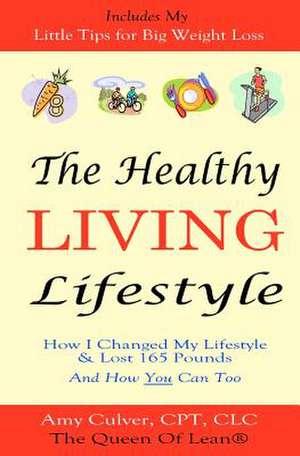 The Healthy Living Lifestyle de Amy Culver